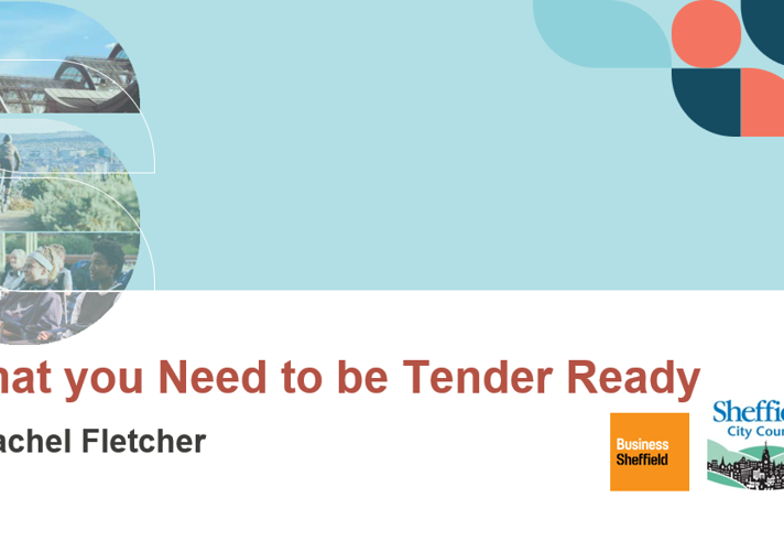 Presentation slide with a light blue background and geometric shapes in red, blue, and orange. Text reads ‘What you Need to be Tender Ready’ with ‘Rachel Fletcher’ below. Logos for Business Sheffield and Sheffield City Council appear at the bottom right.”